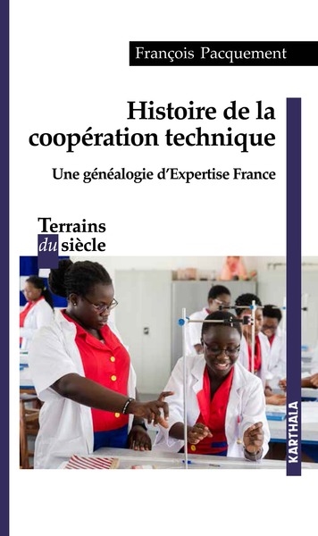 Histoire de la coopération technique : une généalogie d'Expertise France