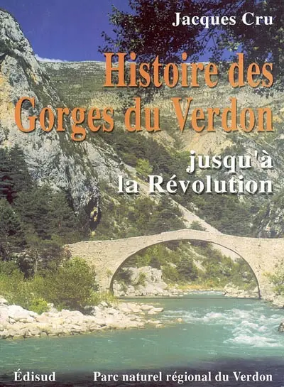 Histoire des gorges du Verdon, du Moyen Age à la Révolution
