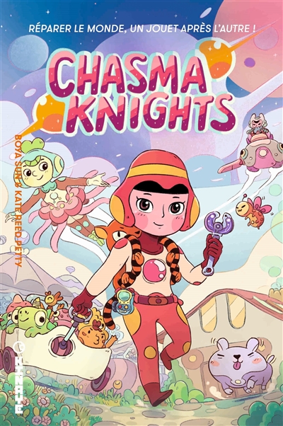 Chasma knights : réparer le monde, un jouet après l'autre !