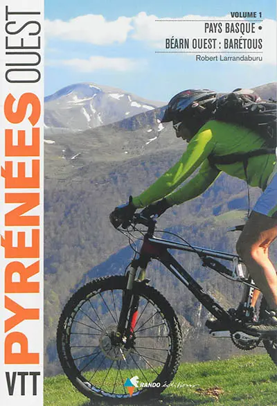 VTT Pyrénées Ouest. Vol. 1. Pays basque, Béarn Ouest : Barétous