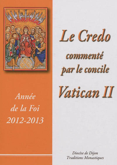 Le Credo commenté par le Concile Vatican II : année de la foi 2012-2013