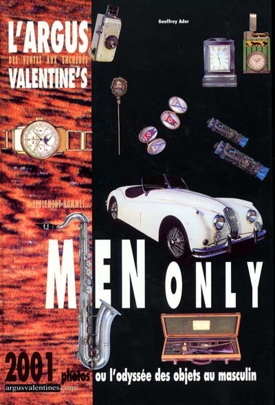 L'argus des ventes aux enchères Valentine's Men only ou L'odyssée des objets au masculin : 2001 photos ou l'odyssée des objets au masculin