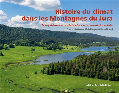 Histoire du climat dans les montagnes du Jura : écosystèmes et sociétés face à un avenir incertain