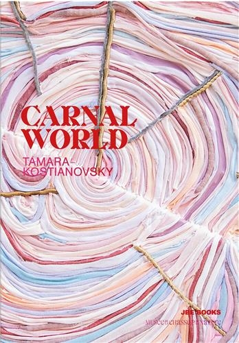 Carnal world : Tamara Kostianovsky