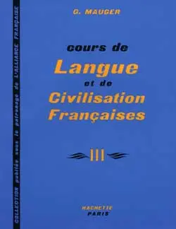 Cours de langue et de civilisation françaises. Vol. 3