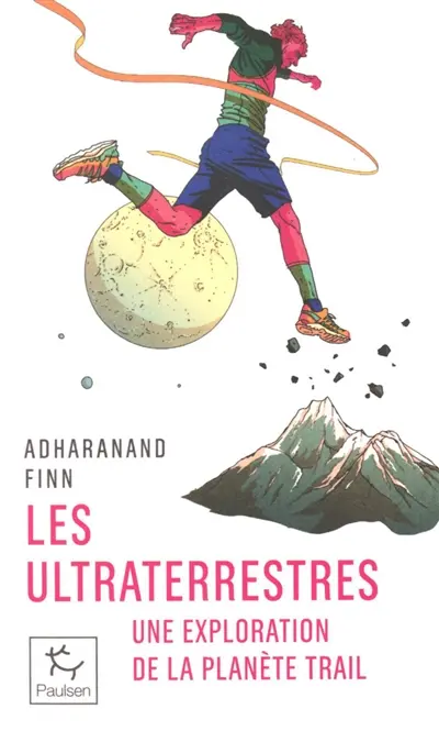 Les ultraterrestres : une exploration de la planète trail