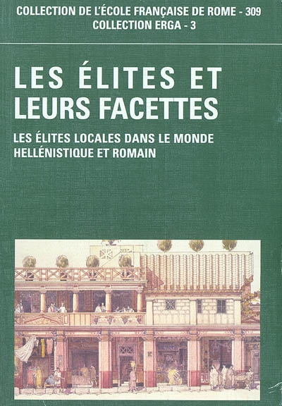 Les élites et leurs facettes : les élites locales dans le monde hellénistique et romain