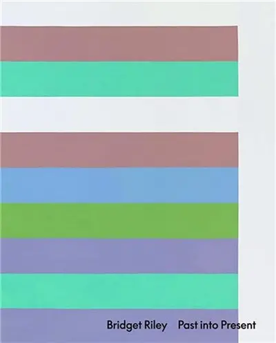 Bridget Riley Past into Present