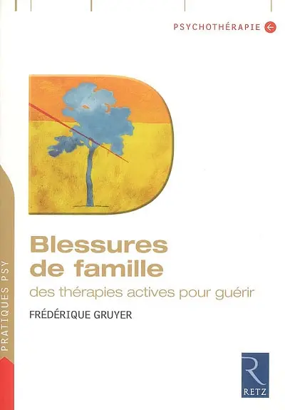 Blessures de famille : des thérapies actives pour guérir