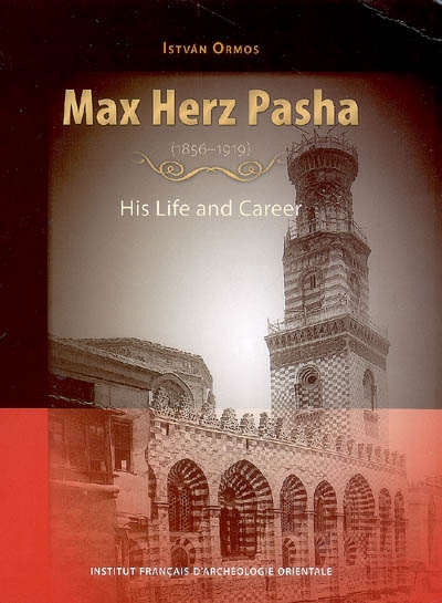 Max Herz Pasha (1856-1919) : his life and career
