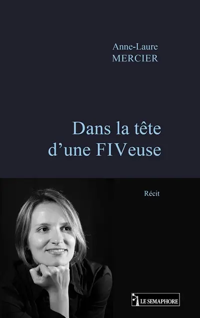 Dans la tête d'une FIVeuse Dans la tête d'une FIVeuse