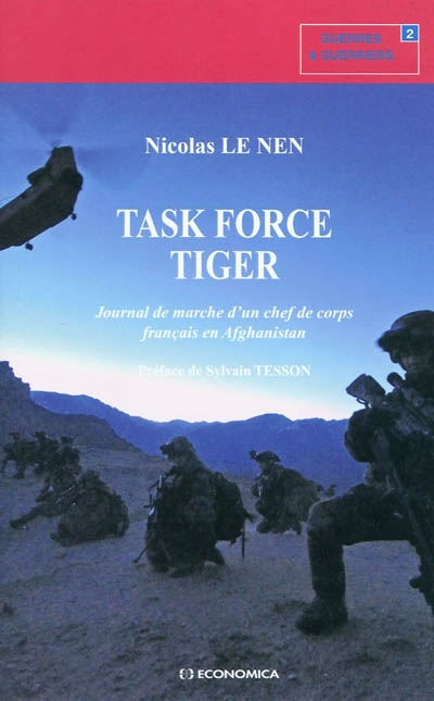 Task Force Tiger : journal de marche d'un chef de corps français en Afghanistan