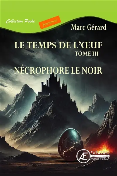 Le temps de l'oeuf. Vol. 3. Nécrophore le Noir