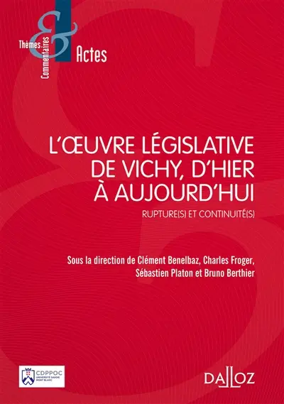 L'oeuvre législative de Vichy, d'hier à aujourd'hui : rupture(s) et continuité(s)