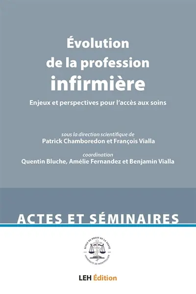 Evolution de la profession infirmière : enjeux et perspectives pour l'accès aux soins : actes du colloque de l'université de Montpellier, 22 mai 2023