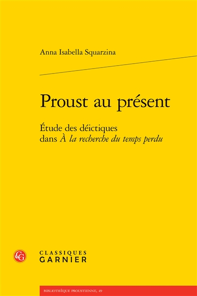 Proust au présent : étude des déictiques dans A la recherche du temps perdu