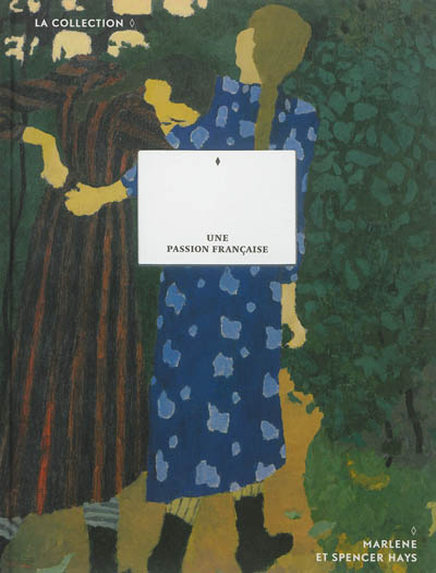 La collection Marlene et Spencer Hays : une passion française : exposition, Paris, Musée d'Orsay, du 16 avril au 18 août 2013