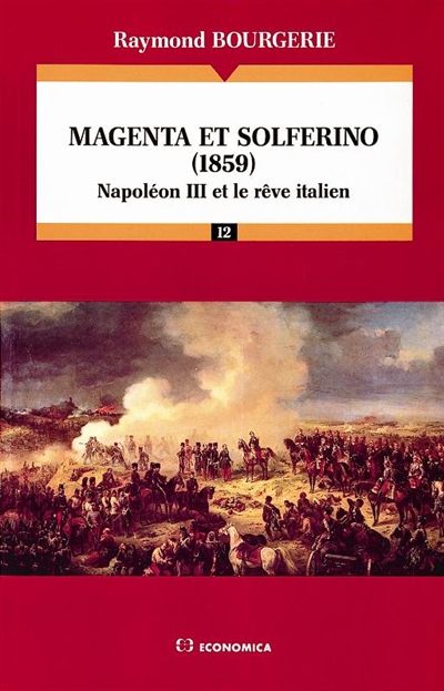 Magenta et Solferino 1859 : Napoléon III et le rêve italien