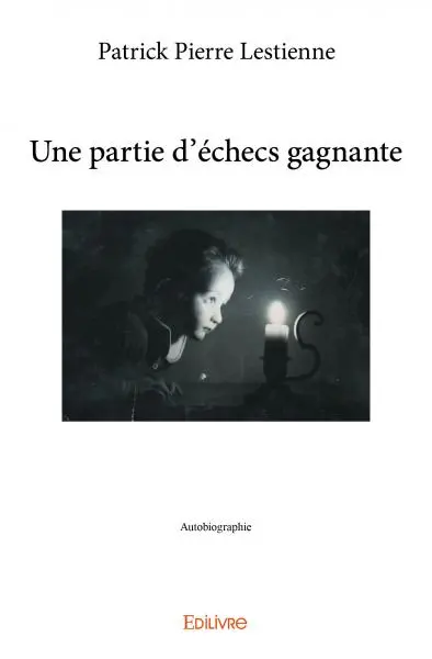 Une partie d'échecs gagnante : – Autobiographie –