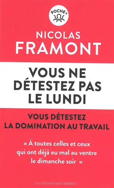 Vous ne détestez pas le lundi : vous détestez la domination au travail Vous ne détestez pas le lundi : vous détestez la domination au travail