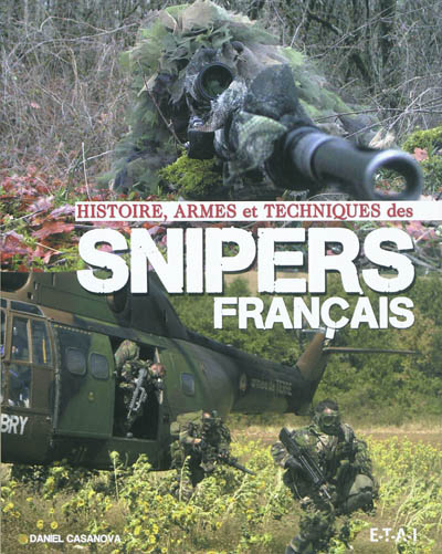 Histoires, armes et techniques des snipers français