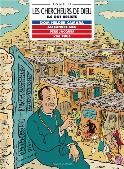 Les chercheurs de Dieu. Vol. 17. Ils ont résisté