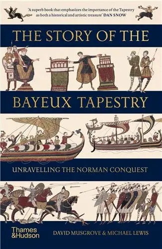 The Story of the Bayeux Tapestry : Unravelling the Norman Conquest (Paperback)