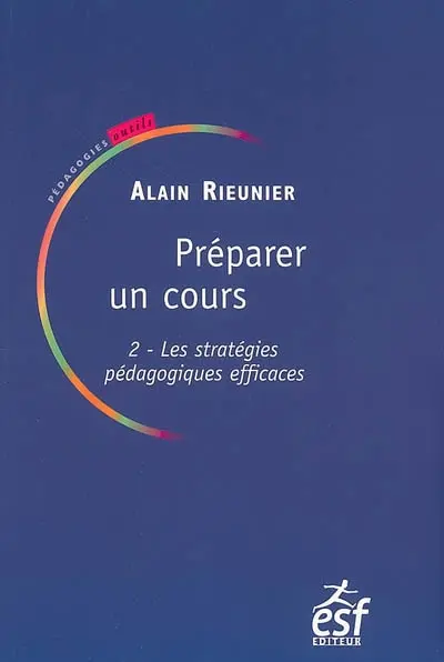 Préparer un cours. Vol. 2. Les stratégies pédagogiques efficaces