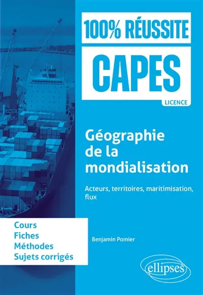 Géographie de la mondialisation : acteurs, territoires, maritimisation, flux : cours, fiches, méthode, sujets corrigés Géographie de la mondialisation : acteurs, territoires, maritimisation, flux : cours, fiches, méthode, sujets corrigés