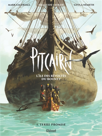 Pitcairn : l'île des révoltés du Bounty. Vol. 1. Terre promise
