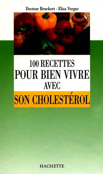 100 recettes pour bien vivre avec son cholestérol