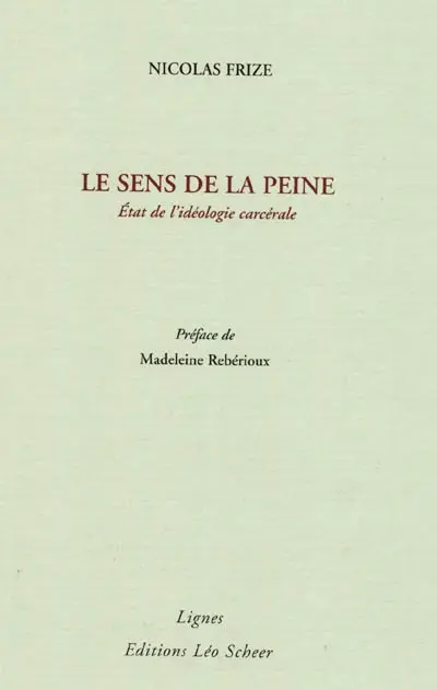 Le sens de la peine : état de l'idéologie carcérale