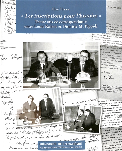 Les inscriptions pour l'histoire : trente ans de correspondance entre Louis Robert et Dionisie M. Pippidi