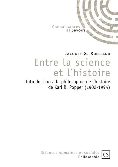 Entre la science et l'histoire : introduction à la philosophie de l'histoire de Karl R. Popper (1902-1994)