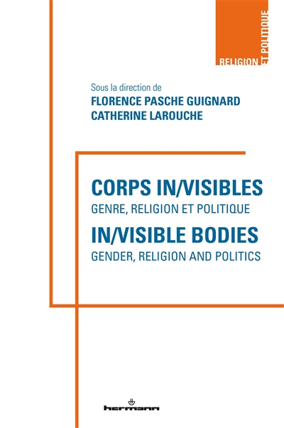 Corps in-visibles : genre, religion et politique. In-visible bodies : gender, religion and politics