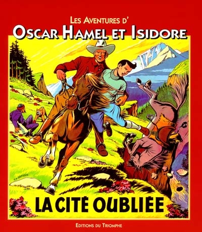 Les aventures d'Oscar Hamel et Isidore. Vol. 6. La cité oubliée