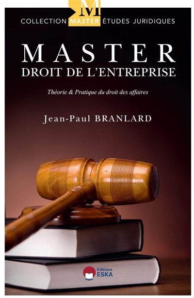 Master droit de l'entreprise : théorie & pratique du droit des affaires