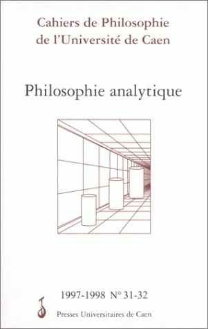 Cahiers de philosophie de l'Université de Caen, n° 31-32. Philosophie analytique
