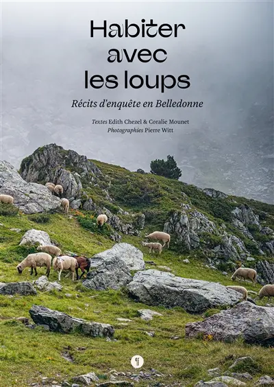 Habiter avec les loups : récits d'enquête en Belledonne