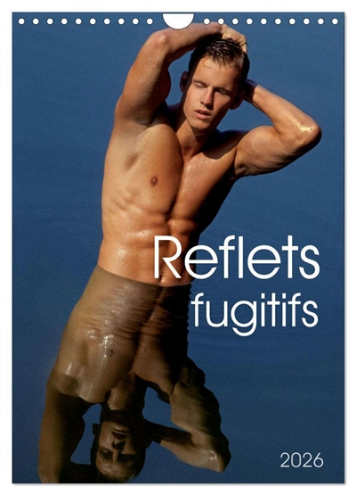 Reflets fugitifs (Calendrier mural 2026 DIN A4 horizontal), CALVENDO calendrier mensuel : 12 pages consacrées au corps masculin en reflet