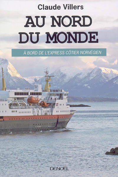 Au nord du monde : à bord de l'express côtier norvégien