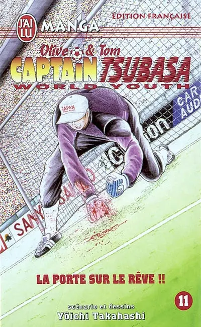 Captain Tsubasa world youth : Olive et Tom. Vol. 11. La porte sur le rêve !!