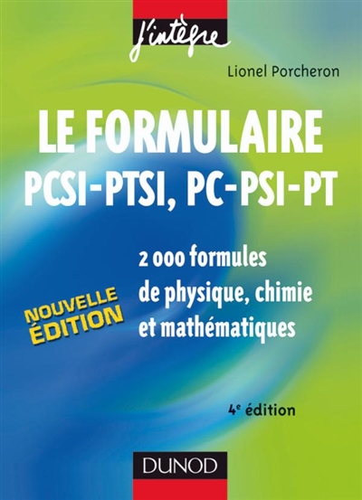 Le formulaire PCSI-PTSI, PC-PSI-PT : 2.000 formules de physique, chimie et mathématiques