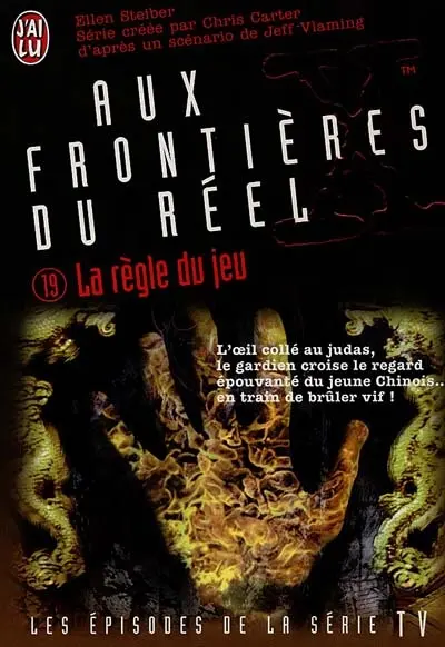 Aux frontières du réel : les épisodes, d'après la série télévisée créée par Chris Carter. Vol. 19. La règle du jeu