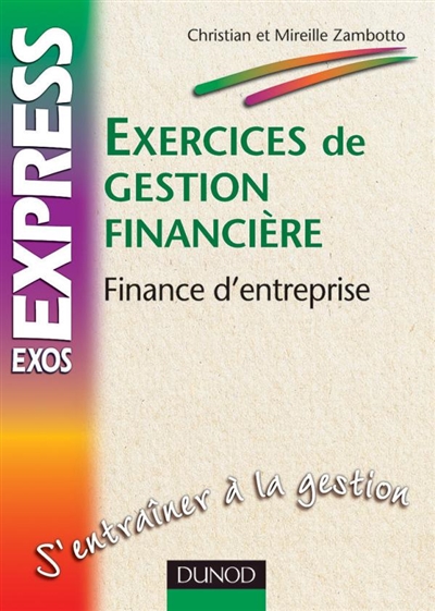 Exercices de gestion financière : finance d'entreprise