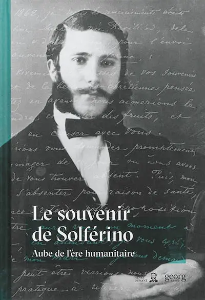 Le souvenir de Solférino : aube de l'ère humanitaire