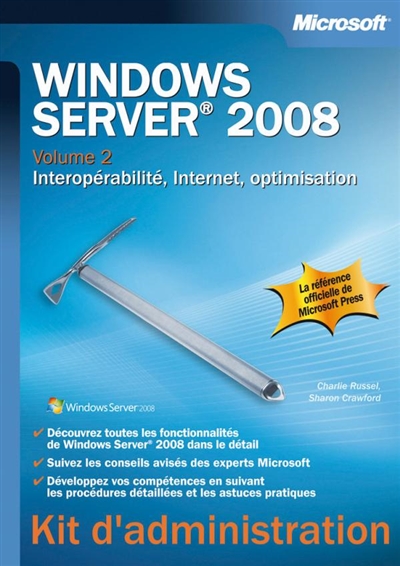Windows Server 2008. Vol. 2. Interopérabilité, Internet, optimisation