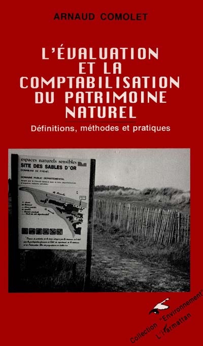 L'Evaluation et la comptabilisation du patrimoine naturel : définitions, méthodes et pratiques