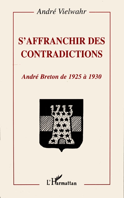 S'affranchir des contradictions : André Breton de 1925 à 1930
