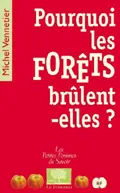 Pourquoi les forêts brûlent-elles ?